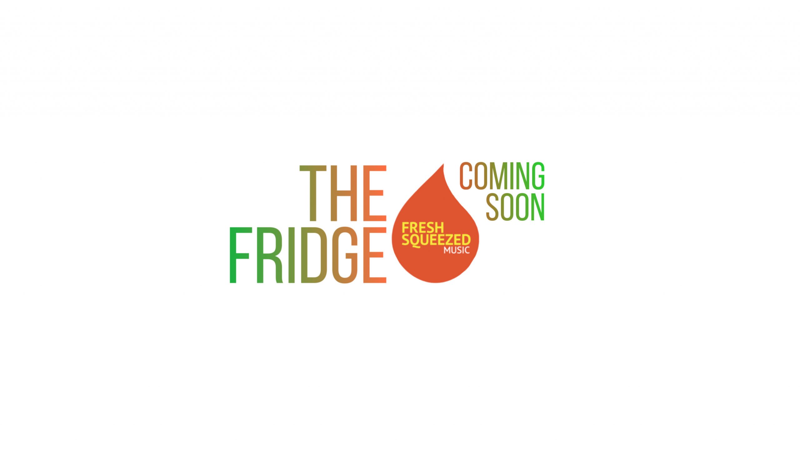 The Fridge_Coming Soon